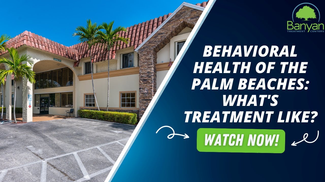 Palm Beach Behavioral Health And Wellness Behavioral Health of the Palm Beaches: What's Treatment Like