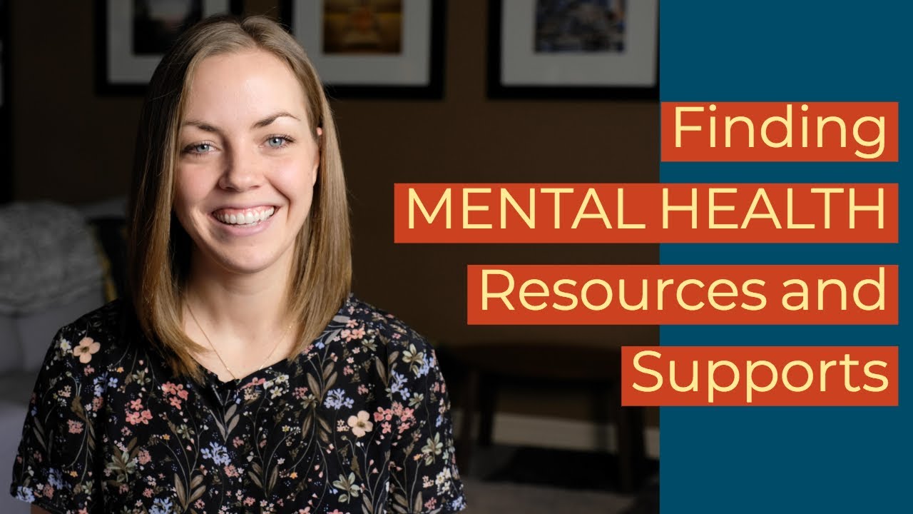 How and Where to Find Resources and Supports for Mental Health ...