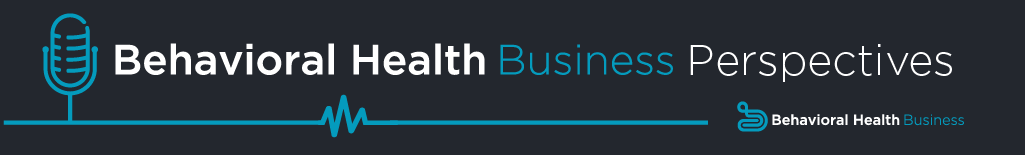 Behavioral Health Business Podcast