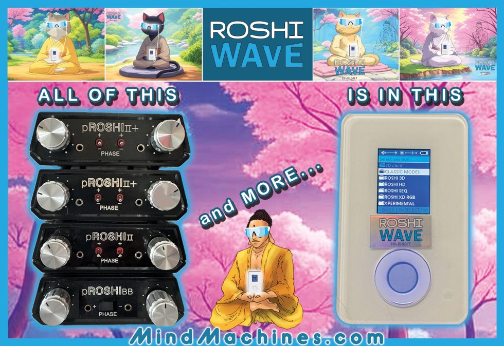 Mindmachines.com Introduces Complete ROSHIwave Meditation Device Platform with pROSHI 3 Emulation