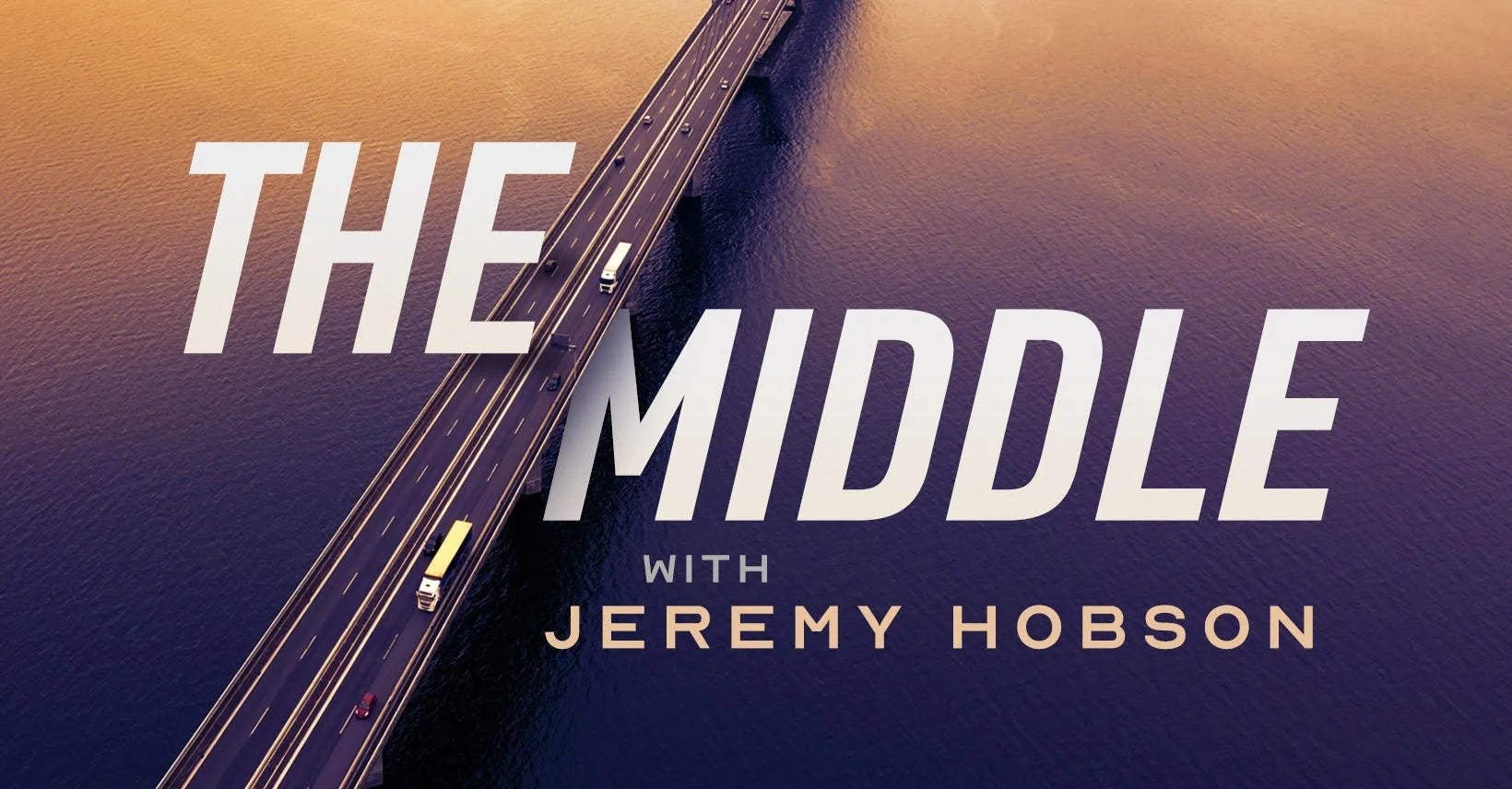 A bridge stretches over water with vehicles crossing; large text reads THE MIDDLE with JEREMY HOBSON.