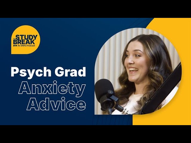 Anxiety Advice from an SNHU Psych Grad